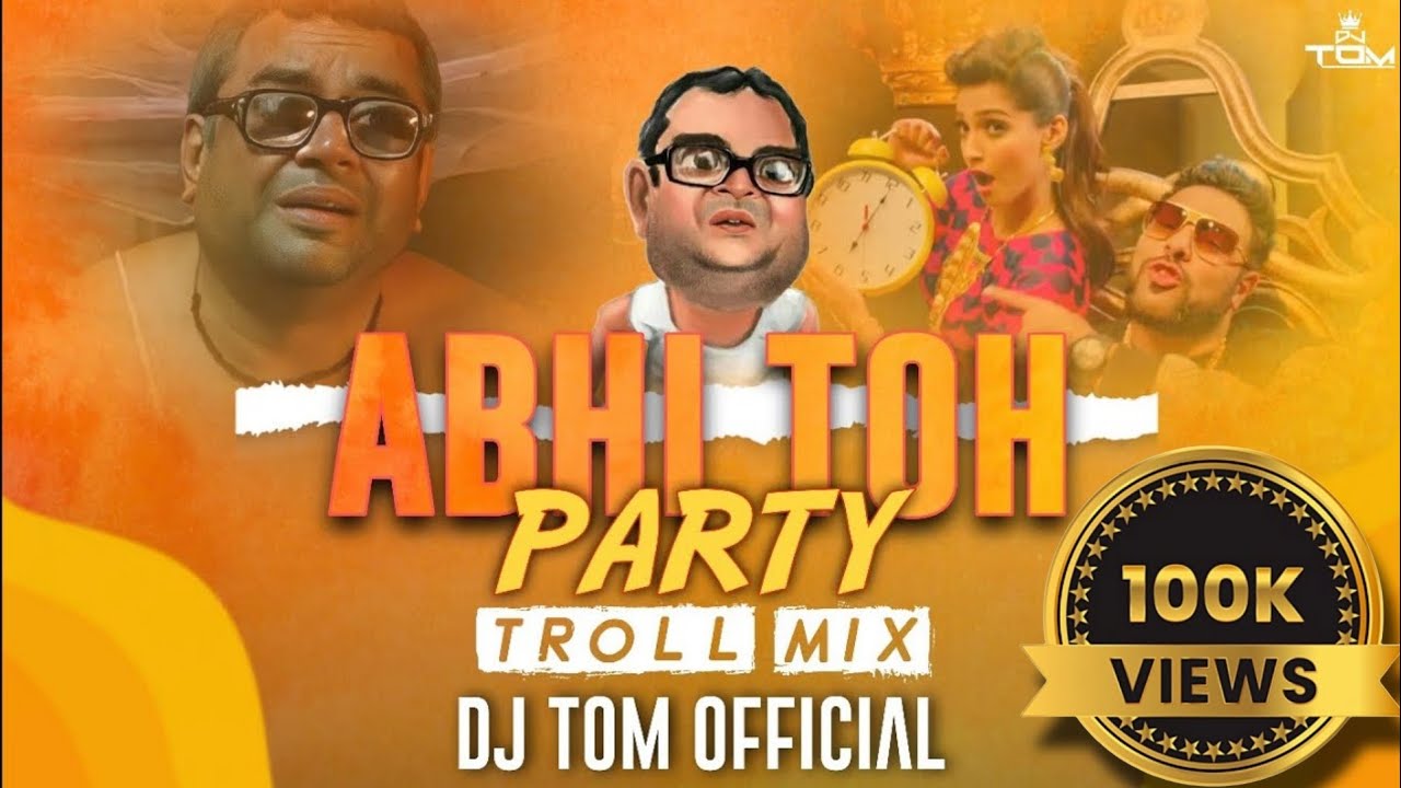 DJTOMOFFICIAL  Abhi Toh Party X Babu Bhaiya  TROLL MIX   Meme Concept   troll