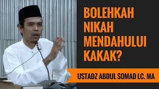 Bolehkah Nikah Mendahului Kakak? - Ustadz Abdul Somad Lc. MA