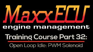 MaxxEcu Training Part 32: Open Loop Idle PWM Solenoid | Evans Performance Academy
