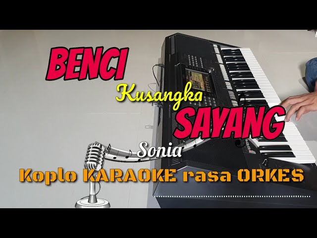 BENCI KUSANGKA SAYANG - Sonia Sopianti Koplo KARAOKE rasa ORKES Yamaha PSR S970 class=