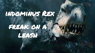 Indominus Rex - Freak on a Leash