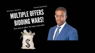 Multiple Offers and Bidding Wars - How Do They Affect The Seller & Buyer