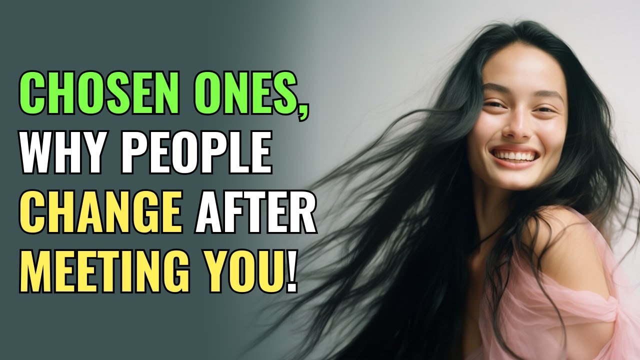 Chosen Ones, Why People Change After Meeting You! | Awakening | Spirituality | Chosen Ones