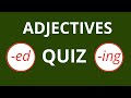 Adjectives -ed and -ing Quiz – English grammar Test – How good is your English grammar?