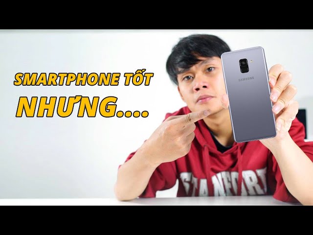 Galaxy A8: Smartphone tốt NHƯNG...!