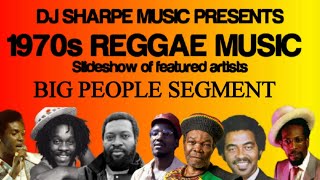 1970s REGGAE MUSIC BIG PEOPLE SEGMENT #djsharpemusic