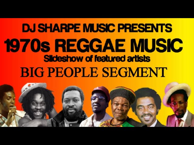 1970s REGGAE MUSIC BIG PEOPLE SEGMENT #djsharpemusic class=