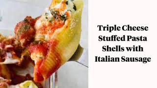 Triple Cheese Stuffed Pasta Shells with Italian Sausage