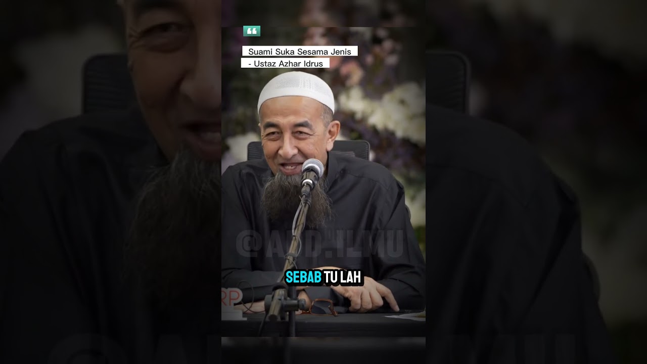 Suami Suka Sesama Jenis | Ustaz Azhar Idrus