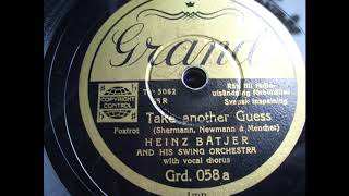Heinz Bätjer Und Sein Orchester Take Another Guess. Berlin 1938
