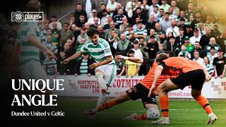 Unique Angle | Dundee United 0-4 Celtic (15/08/26)