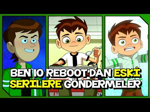 Ben 10 Reboot'tan Eski Ben 10 Serilerine Yapılan Göndermeler