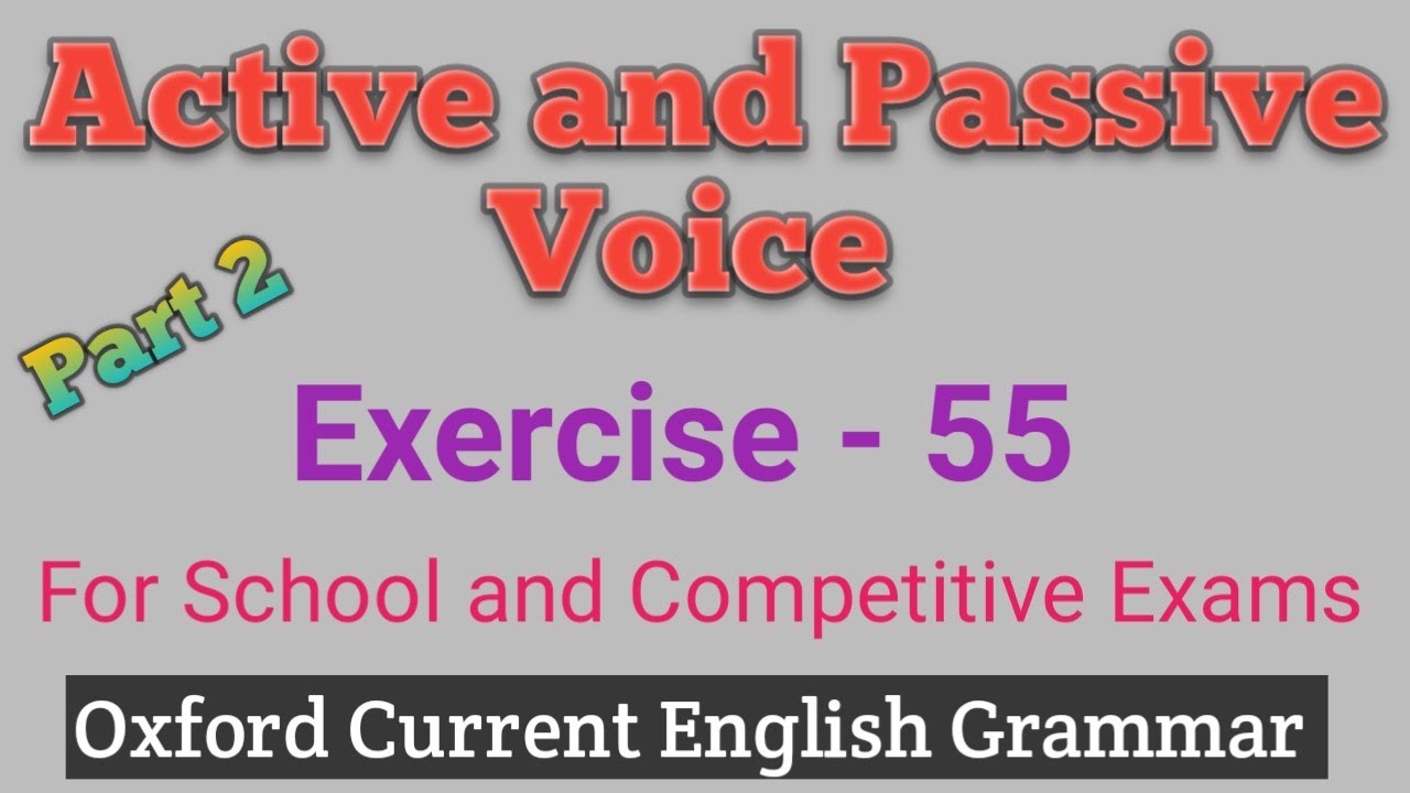 Exercise 55 Oxford Current English Grammar Active and Passive Voice