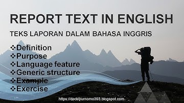 Report Text in English - Definition - Purpose - Example - Exercise  - Teks Laporan Bahasa Inggris