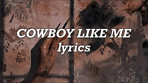 Taylor Swift - Cowboy Like Me (Lyrics)