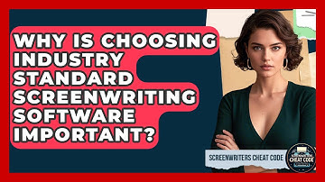 Why Is Choosing Industry Standard Screenwriting Software Important? - Screenwriter