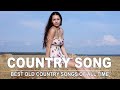 Best Old Country Song Of All Time - Classic Country Songs Of All Time - Old Country Music Collection