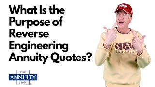 What Is the Purpose of Reverse Engineering Annuity Quotes?