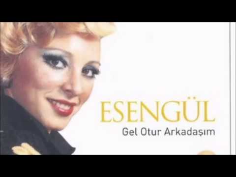 Esengül - Gel Otur Arkadaşım