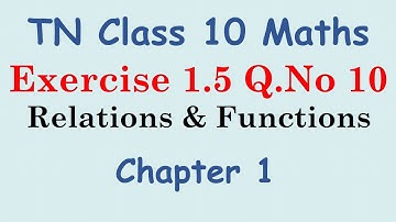 TN New Syllabus 10th Maths Chapter 1 Relations And Functions Exercise 1.5 sum 10