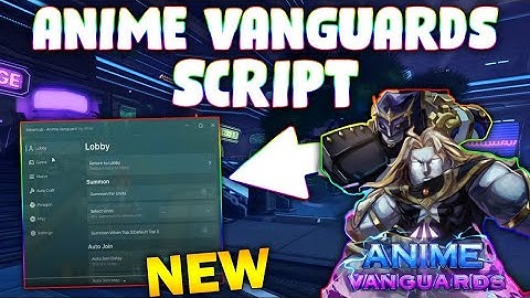 *NEW* Anime Vanguards Script (PASTEBIN 2025) (MACRO, AUTOFARM LEVEL, CLAIM REWARDS)