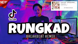 DJ RUNGKAD VIRAL TIKTOK | DJ RUNGKAD BREAKBEAT VIRAL TIKTOK