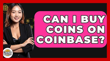 Can I Buy Coins on Coinbase? | CryptoBasics360 News