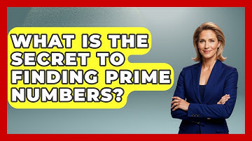 What Is The Secret To Finding Prime Numbers? - The Numbers Channel
