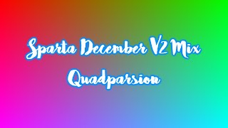 Sparta December V2 Remix Quadparsion