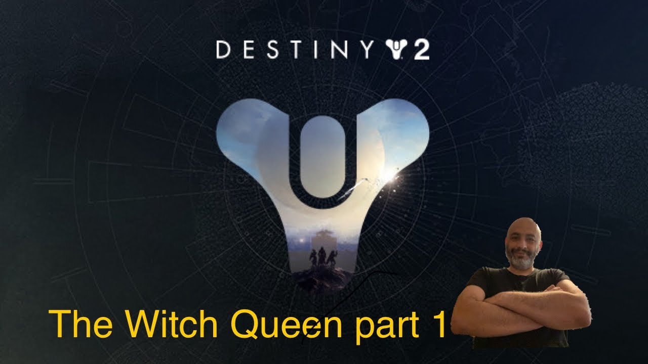 Destiny 2 Live Stream: The Witch Queen 1