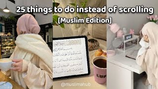 Things to do when you're BORED instead of SCROLING 🌷[MUSLIM EDITION]✨️