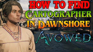 How to Find Cartographer in Dawnshore (Mapping the Living Lands: Dawnshore) - Avowed