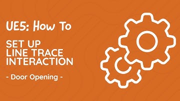 UE5 Tutorial - Line Trace Interaction (2/3)