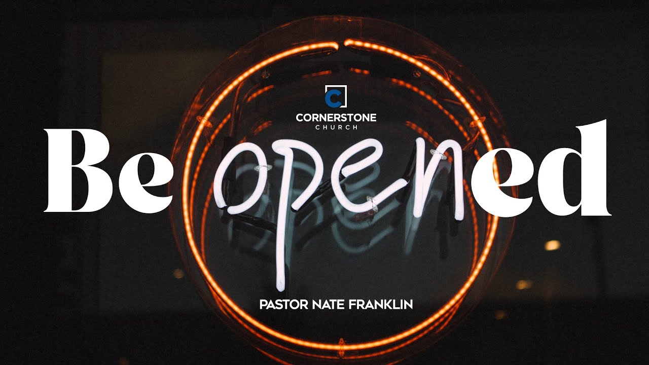Pastor Nate Franklin: Be Opened. - YouTube
