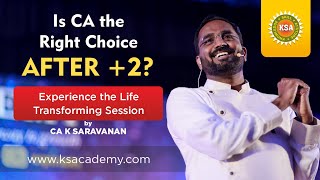 Is CA the Right Choice after +2 || KSA Free Career Counselling Meet by CA K Saravanan