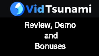 VidTsunami Review, Demo and Bonuses