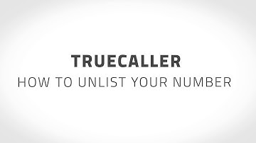 How to Unlist Your Number from Truecaller