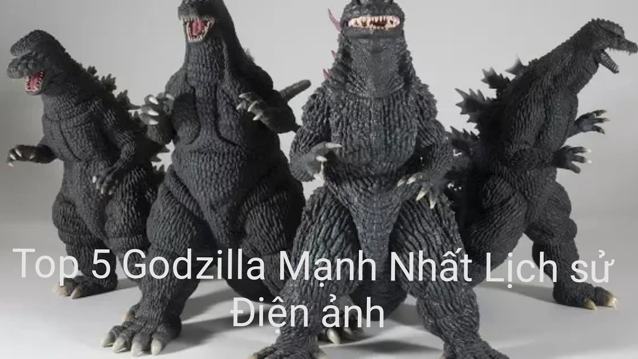 Top 5 Godzilla Mạnh Nhất Lịch sử Điện Ảnh YouTube