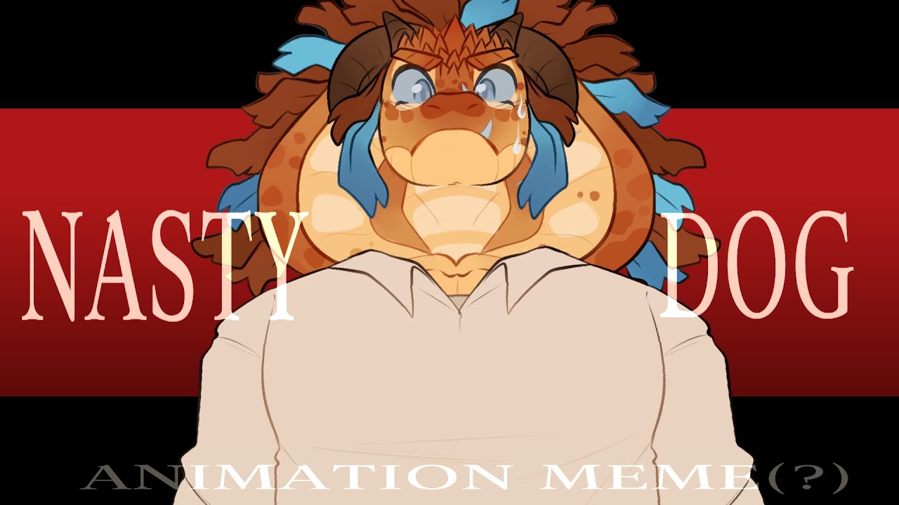 NASTYâDOG ððððð ððð // ANIMATION MEME - YouTube