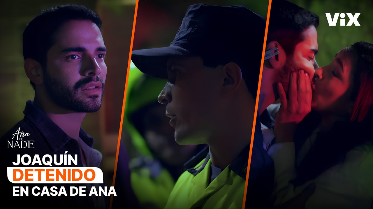Ana salva a Joaquín de la policía | Ana de Nadie | ViX