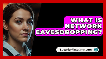What Is Network Eavesdropping? - SecurityFirstCorp.com