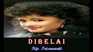 ITJE TRISNAWATI - DIBELAI || DANGDUT KENANGAN