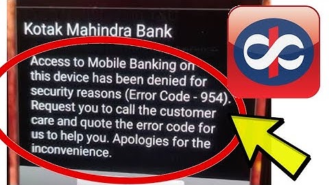 Fix Kotak Bank Access to Mobile Banking on this device has been denied (Error Code - 954) Problem
