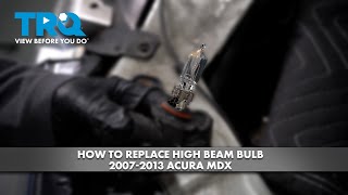 How to Replace High Beam Bulb 20072013 Acura MDX