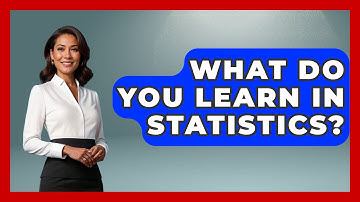 What Do You Learn In Statistics? - The Friendly Statistician