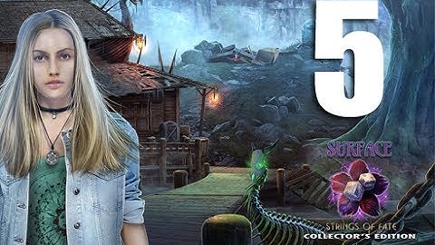 Surface 11: Strings Of Fate - Part 5 Let