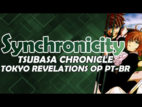#05 - SYNCHRONICITY ~ Tsubasa Chronicle Tokyo Revelations [OP PT-BR]