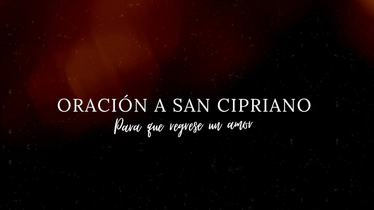 Oración a San Cipriano (para que regrese un amor) ♥️ ️‍🩹 - YouTube