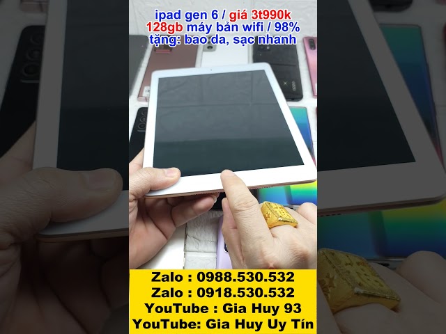 Ipad gen 6 Wifi 128Gb tặng kèm bao da, cần ipad LH shop tư vấn #giahuy #iphone #giare #ipad