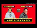 Villager SA & King Salama - Ase Bo Papago